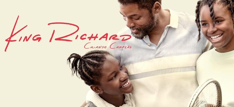King-Richard-Criando-Campeas-Dia-do-Pai Dia dos Pais: 5 filmes que mostram relações reais entre pais e filhos